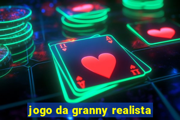 jogo da granny realista